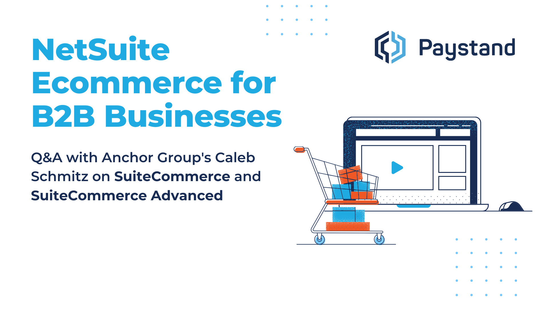 B2B Ecommerce For NetSuite: SuiteCommerce And SuiteCommerce Advanced